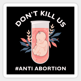 Anti-Abortion Don't Kill Us Magnet